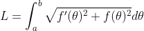L= \int_{a}^{b} \sqrt{f'(\theta )^2+f(\theta )^2}d\theta